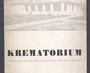 Krematorium. Veřejné soutěže z r. 1943. Jaroměř - Třebíč - Kolín.