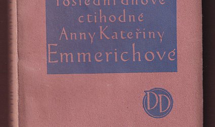 Poslední dnové ctihodné Anny Kateřiny Emmerichové.