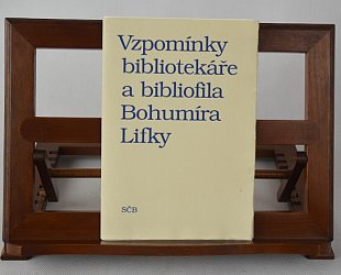 Vzpomínky bibliotekáře a bibliofila Bohumíra Lifky.