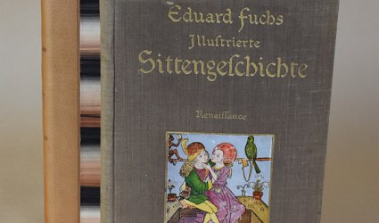 Illustrierte Sittengeschichte. 1. Renaissance + Ergänzungsband. 2. Die galante Zeit. + Ergänzungsband.. 3.  Das bürgerliche Zeitalter. + Ergänzungsband.