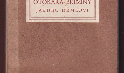 Listy Otokara Březiny Jakubu Demlovi.