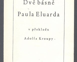 Dvě básně Paula Eluarda v překladu Adolfa Kroupy.