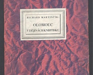 Olomouc v dějinách knihtisku moravského od jeho prvopočátků až ku zřízení stálé čes. knihtiskárny (1466 - 1870).